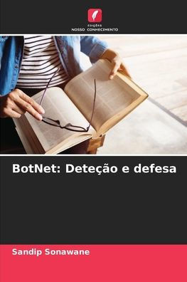 BotNet: DeteÃ§Ã£o e defesa