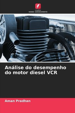 AnÃ¡lise do desempenho do motor diesel VCR
