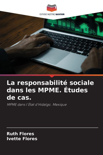 La responsabilitÃ© sociale dans les MPME. Ã‰tudes de cas.