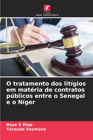 O tratamento dos litÃ­gios em matÃ©ria de contratos pÃºblicos entre o Senegal e o NÃ­ger