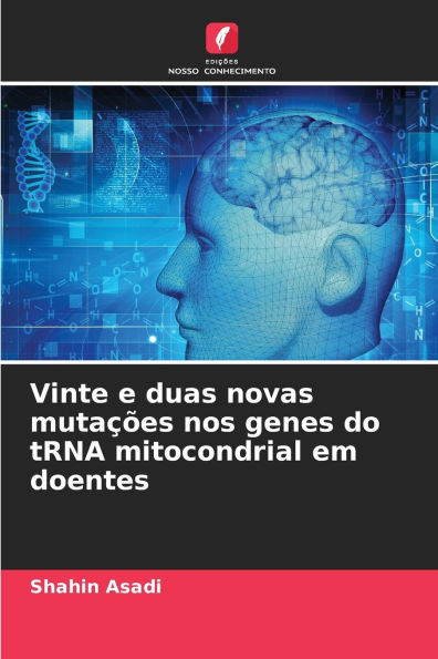 Vinte e duas novas mutaÃ§Ãµes nos genes do tRNA mitocondrial em doentes