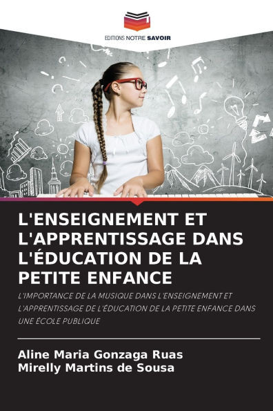 L'Enseignement Et l'Apprentissage Dans l'Ã‰ducation de la Petite Enfance