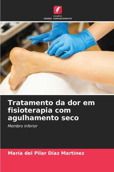Tratamento da dor em fisioterapia com agulhamento seco