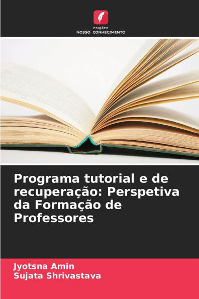 Programa tutorial e de recuperaÃ§Ã£o: Perspetiva da FormaÃ§Ã£o de Professores