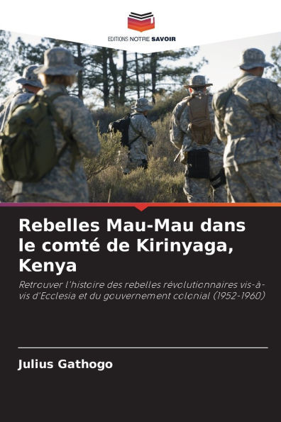 Rebelles Mau-Mau dans le comté de Kirinyaga, Kenya