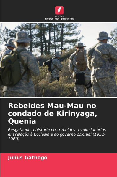 Rebeldes Mau-Mau no condado de Kirinyaga, QuÃ©nia