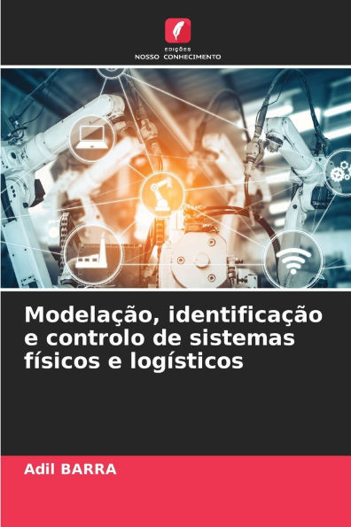 ModelaÃ§Ã£o, identificaÃ§Ã£o e controlo de sistemas fÃ­sicos e logÃ­sticos
