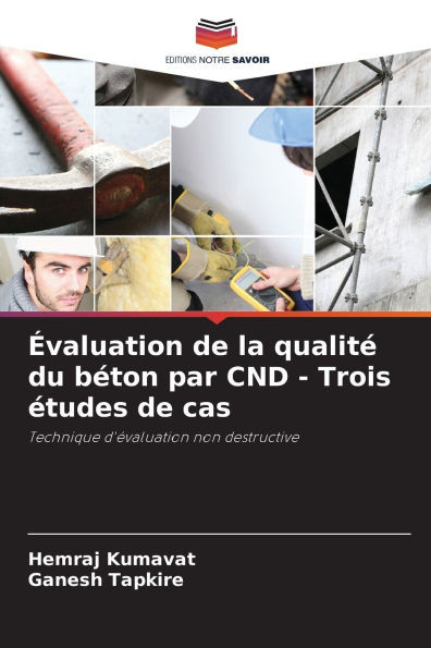 Ã‰valuation de la qualitÃ© du bÃ©ton par CND - Trois Ã©tudes de cas