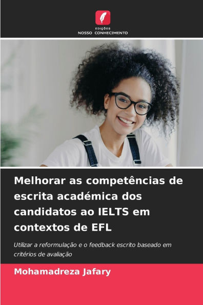 Melhorar as competÃªncias de escrita acadÃ©mica dos candidatos ao IELTS em contextos de EFL