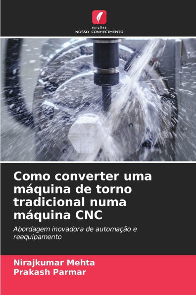 Como converter uma mÃ¡quina de torno tradicional numa mÃ¡quina CNC