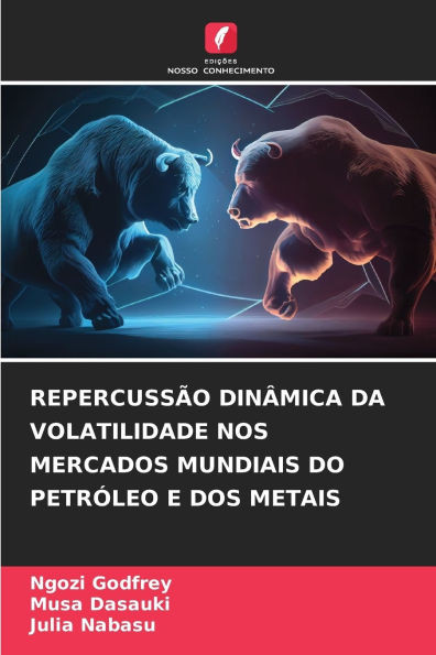 RepercussÃ£o DinÃ¢mica Da Volatilidade Nos Mercados Mundiais Do PetrÃ³leo E DOS Metais