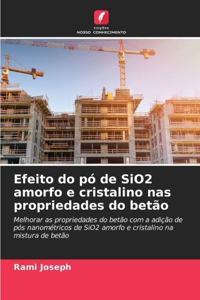 Efeito do pÃ³ de SiO2 amorfo e cristalino nas propriedades do betÃ£o