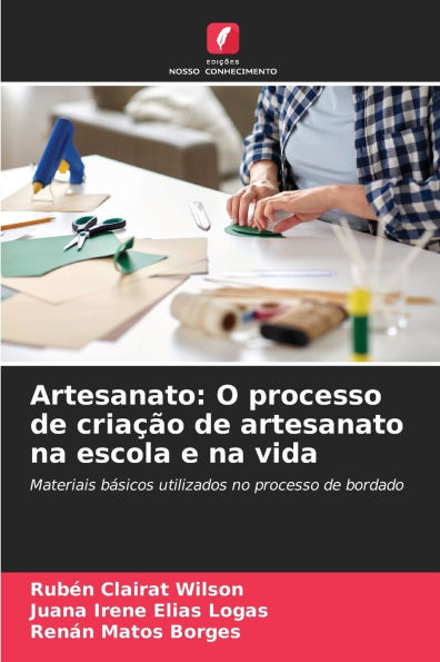 Artesanato: O processo de criaÃ§Ã£o de artesanato na escola e na vida