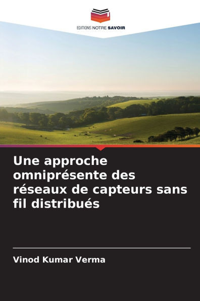 Une approche omniprésente des réseaux de capteurs sans fil distribués