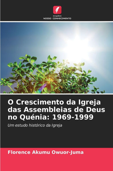 O Crescimento da Igreja das Assembleias de Deus no Quénia: 1969-1999