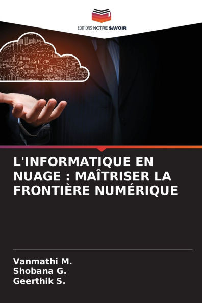 L'Informatique En Nuage: MaÃ®triser La FrontiÃ¨re NumÃ©rique
