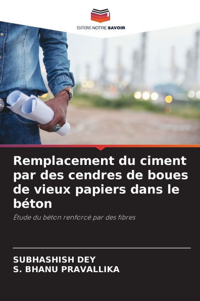 Remplacement du ciment par des cendres de boues de vieux papiers dans le bÃ©ton