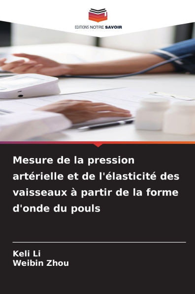 Mesure de la pression artÃ©rielle et de l'Ã©lasticitÃ© des vaisseaux Ã  partir de la forme d'onde du pouls