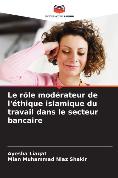 Le rÃ´le modÃ©rateur de l'Ã©thique islamique du travail dans le secteur bancaire
