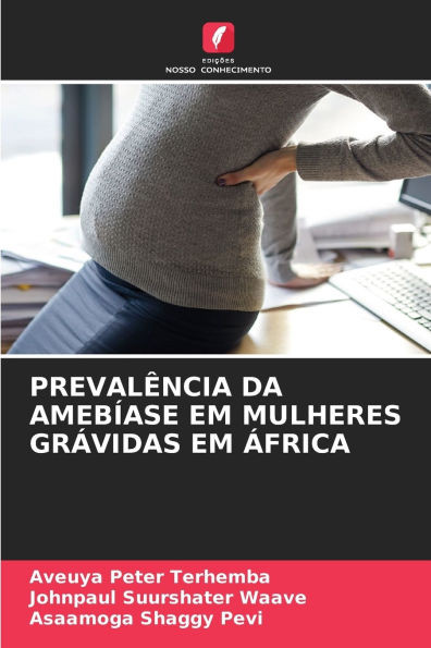 PrevalÃªncia Da AmebÃ­ase Em Mulheres GrÃ¡vidas Em Ãfrica