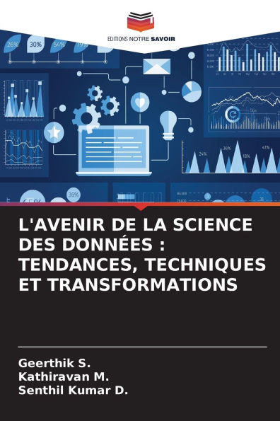 L'Avenir de la Science Des DonnÃ©es: Tendances, Techniques Et Transformations