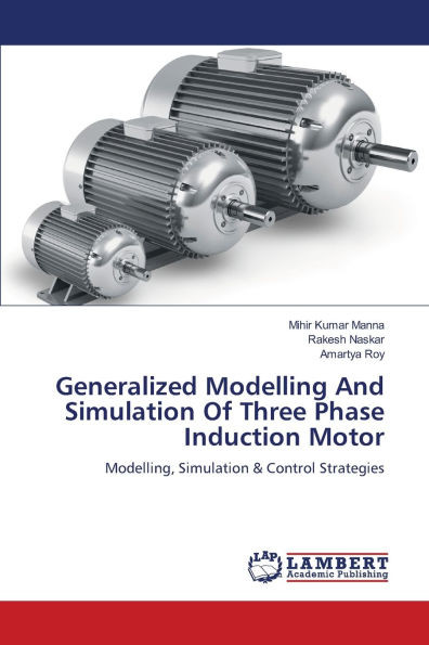 Generalized Modelling And Simulation Of Three Phase Induction Motor