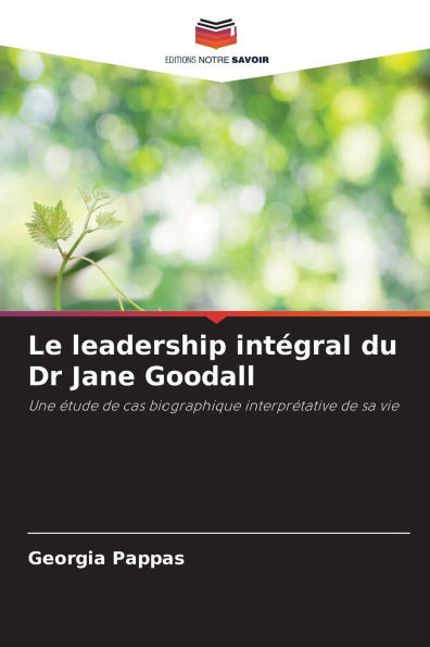 Le leadership intÃ©gral du Dr Jane Goodall
