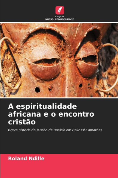 A espiritualidade africana e o encontro cristÃ£o