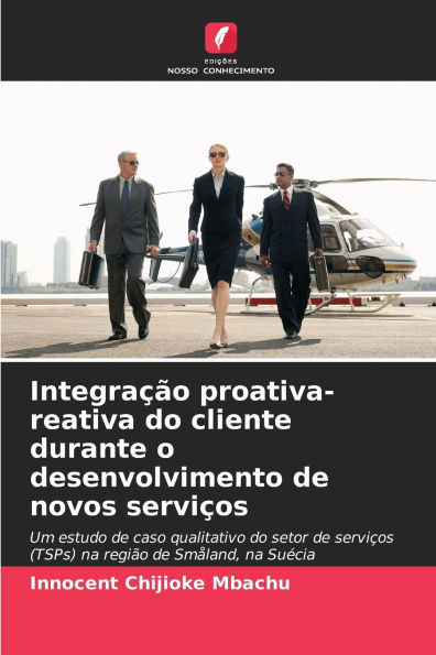 Integração proativa-reativa do cliente durante o desenvolvimento de novos serviços