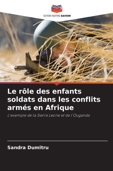 Le rÃ´le des enfants soldats dans les conflits armÃ©s en Afrique