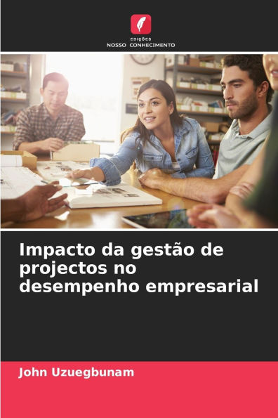 Impacto da gestÃ£o de projectos no desempenho empresarial