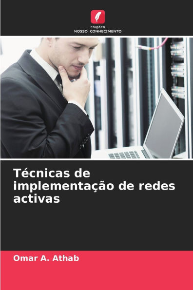 TÃ©cnicas de implementaÃ§Ã£o de redes activas