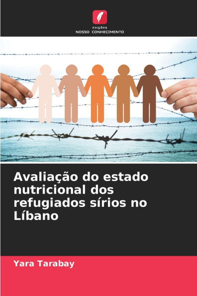 AvaliaÃ§Ã£o do estado nutricional dos refugiados sÃ­rios no LÃ­bano