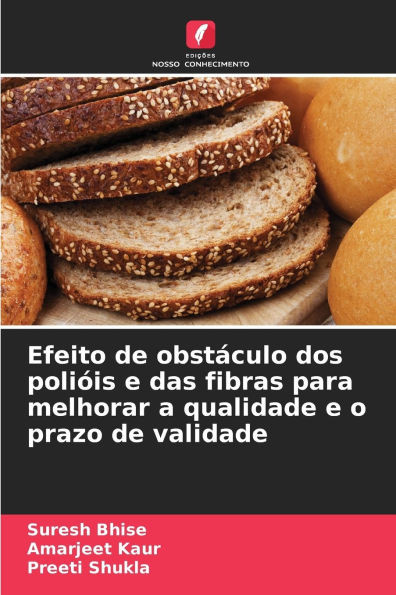 Efeito de obstÃ¡culo dos poliÃ³is e das fibras para melhorar a qualidade e o prazo de validade