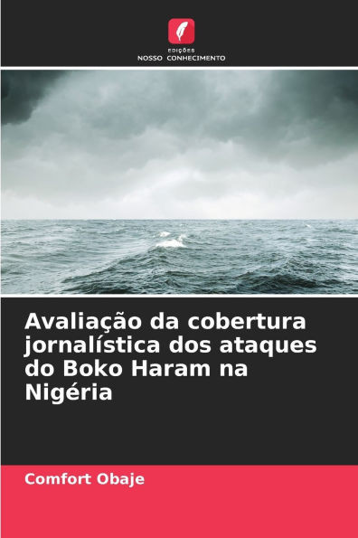 AvaliaÃ§Ã£o da cobertura jornalÃ­stica dos ataques do Boko Haram na NigÃ©ria