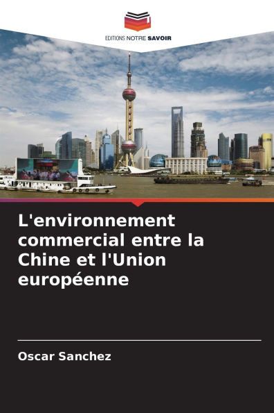 L'environnement commercial entre la Chine et l'Union europÃ©enne