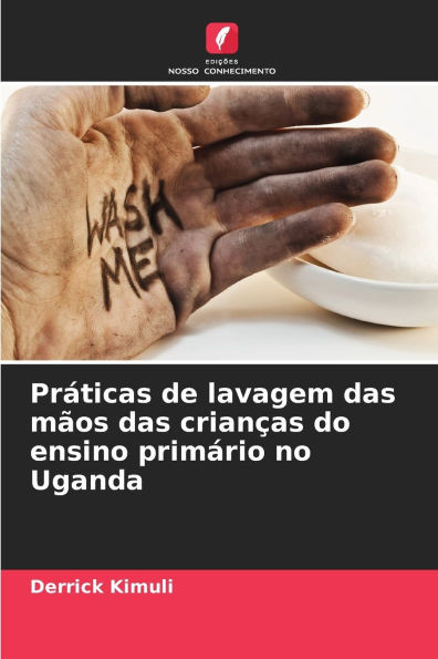 Práticas de lavagem das mãos das crianças do ensino primário no Uganda