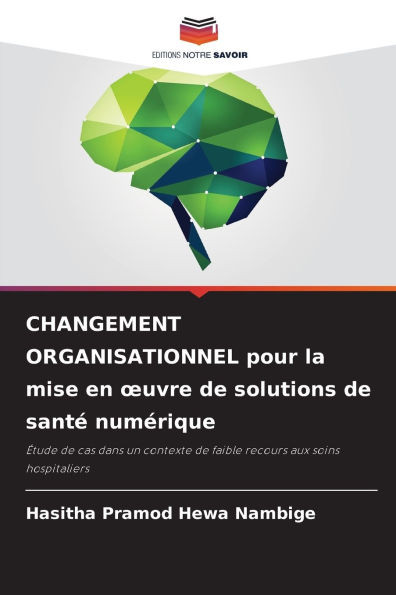 CHANGEMENT ORGANISATIONNEL pour la mise en oeuvre de solutions de santé numérique