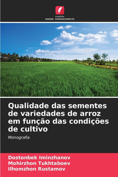 Qualidade das sementes de variedades de arroz em funÃ§Ã£o das condiÃ§Ãµes de cultivo