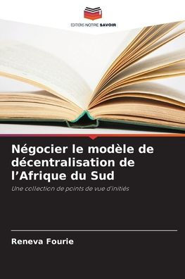 NÃ©gocier le modÃ¨le de dÃ©centralisation de l'Afrique du Sud
