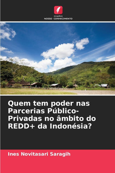 Quem tem poder nas Parcerias PÃºblico-Privadas no Ã¢mbito do REDD+ da IndonÃ©sia?