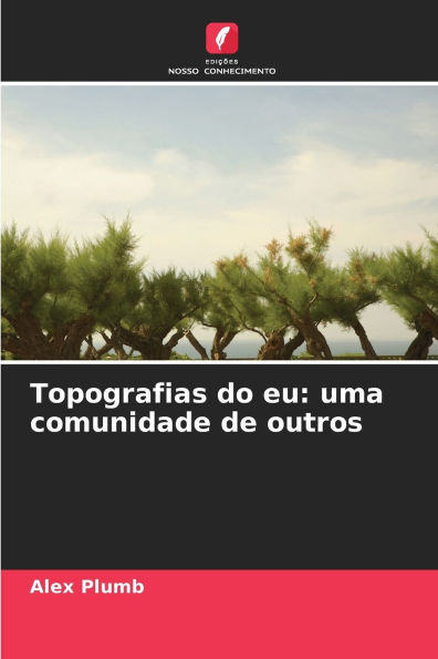 Topografias do eu: uma comunidade de outros