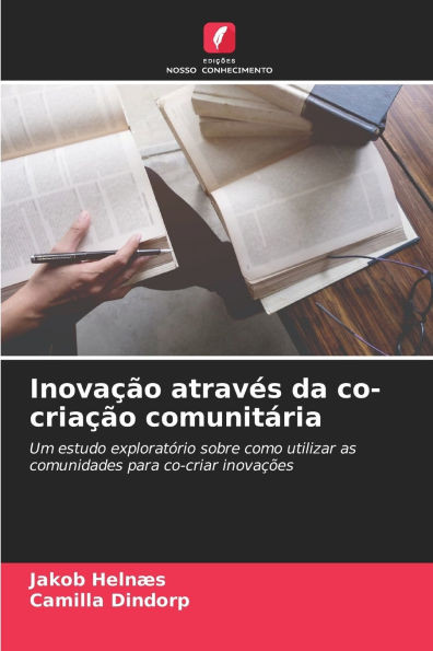 InovaÃ§Ã£o atravÃ©s da co-criaÃ§Ã£o comunitÃ¡ria