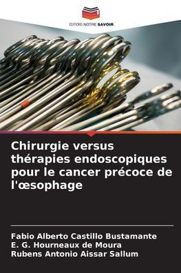 Chirurgie versus thÃ©rapies endoscopiques pour le cancer prÃ©coce de l'oesophage