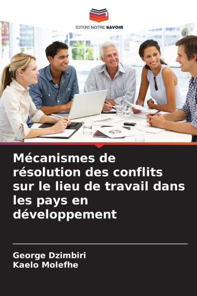 MÃ©canismes de rÃ©solution des conflits sur le lieu de travail dans les pays en dÃ©veloppement