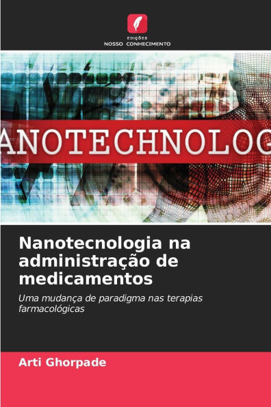 Nanotecnologia na administraÃ§Ã£o de medicamentos