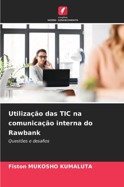 UtilizaÃ§Ã£o das TIC na comunicaÃ§Ã£o interna do Rawbank