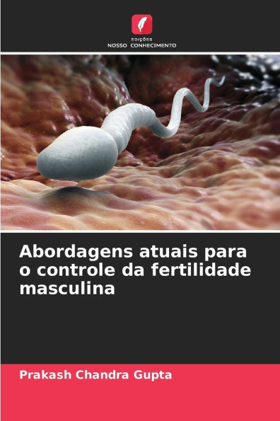 Abordagens atuais para o controle da fertilidade masculina