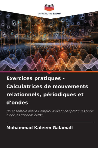 Exercices pratiques - Calculatrices de mouvements relationnels, pÃ©riodiques et d'ondes