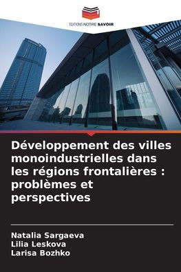 DÃ©veloppement des villes monoindustrielles dans les rÃ©gions frontaliÃ¨res: problÃ¨mes et perspectives